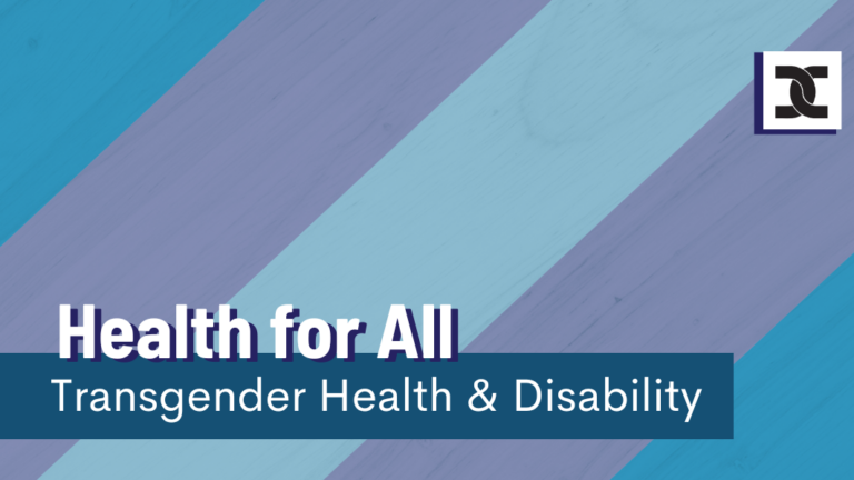 Health for All - Transgender Health and Disability. Transgender flag stripes.