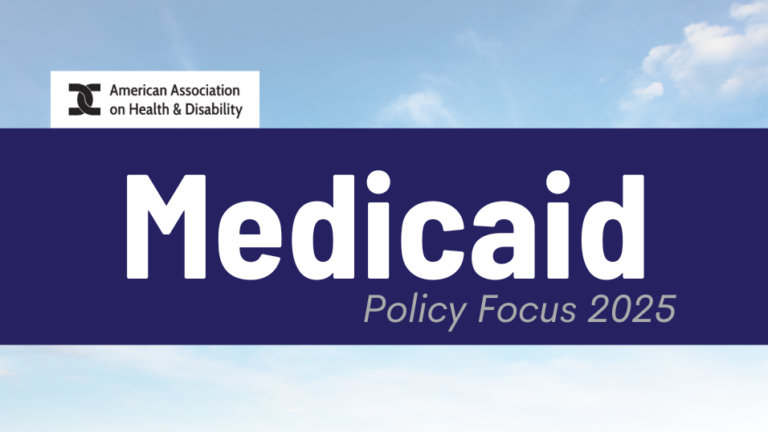 Medicaid - Policy Focus 2025. American Association on Health and Disability.