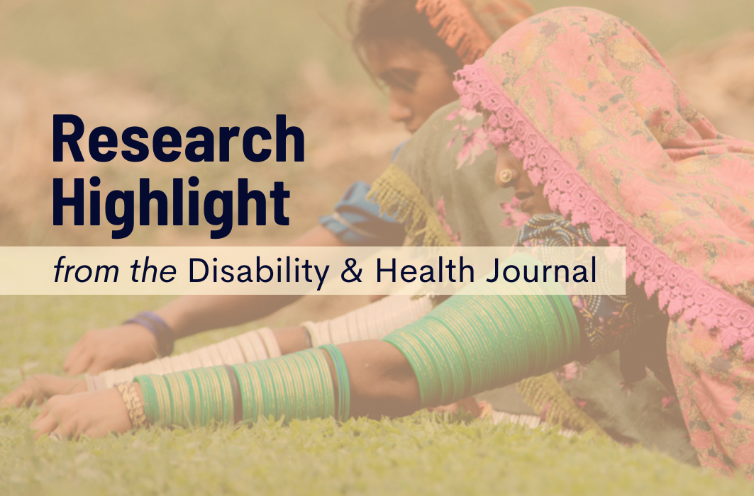 Women doing farm labor in rural Pakistan. Research Highlight from the Disability and Health Journal.