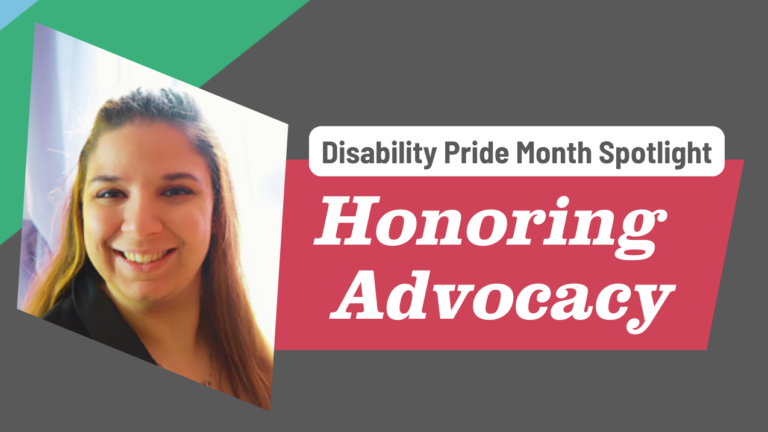 Disability Pride Month Spotlight: Honoring Advocacy. Photo of Ashlee Brady-Kelly over the disability pride flag colors in background.