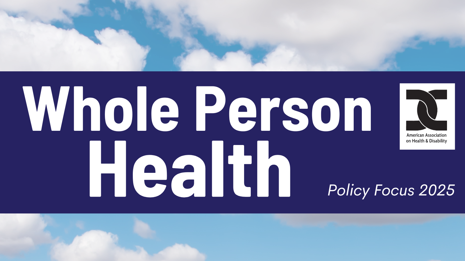 Policy Focus 2025. Whole Person Health.